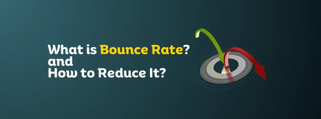 What is Bounce Rate and How to Reduce It