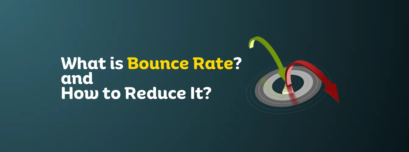 What is Bounce Rate and How to Reduce It